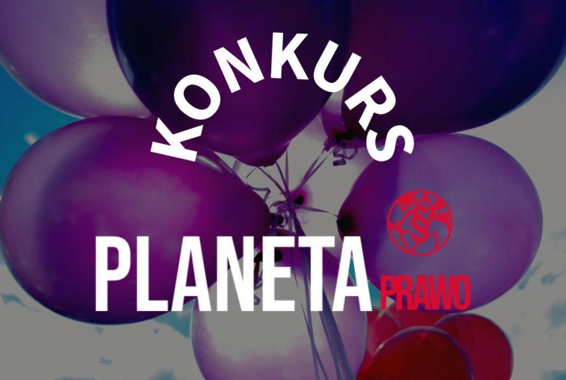 Konkurs na 2. urodziny PlanetaPrawo.pl!